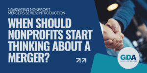 Hero image for the introduction post for Glick Davis & Associates Navigating Nonprofit Mergers Blog Series.