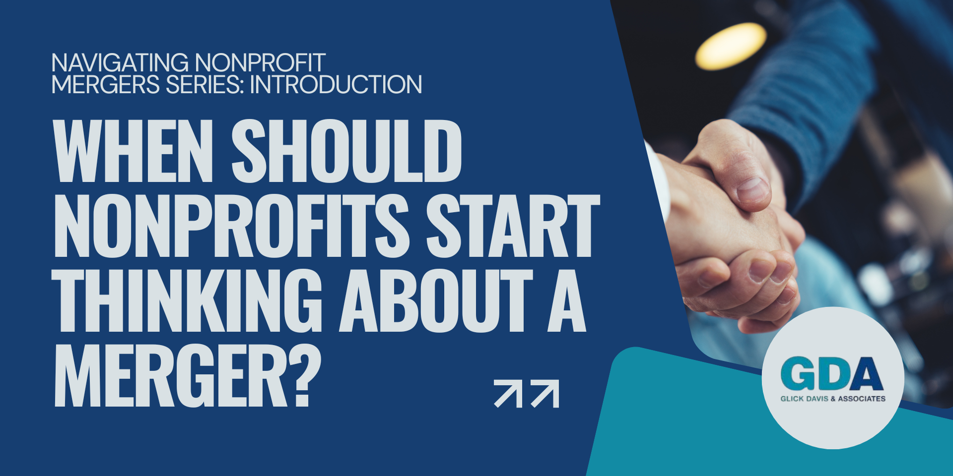 Hero image for the introduction post for Glick Davis & Associates Navigating Nonprofit Mergers Blog Series.